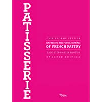 Patisserie: Mastering the Fundamentals of French Pastry